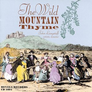 The Wild Mountain Thyme: Revels Songs for Spring, Summer & Autumn