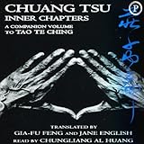Chuang Tsu: Inner Chapters, A Companion Volume to Tao Te Ching