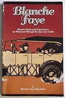Blanche Faye Pioneer Pentecostal Experiences as Witnessed Through the Eyes of a Child 1427617074 Book Cover