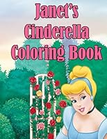 Janet's Cinderella Coloring Book: High Quality Personalized Coloring Book 1511680407 Book Cover