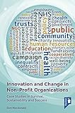 Innovation and Change in Non-Profit Organisations: Case Studies in Survival, Sustainability and Success