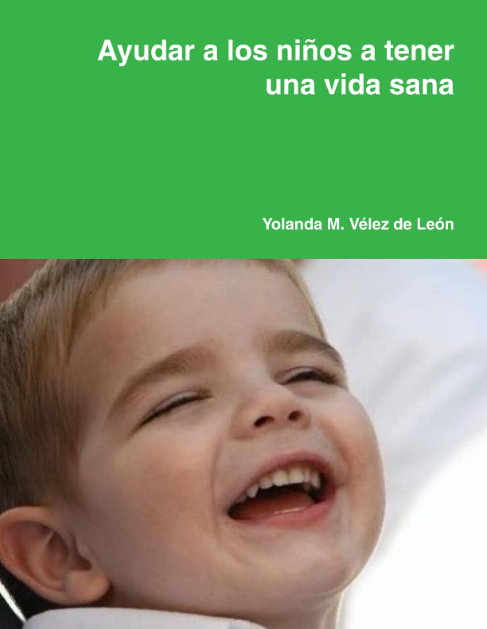 Ayudar a los niños a tener una vida sana (Spanish Edition)