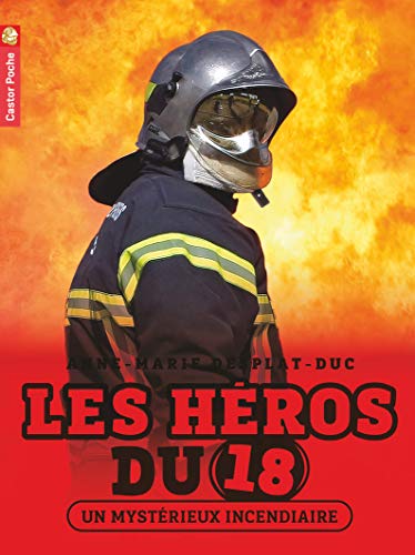 Les héros du 18, Tome 1 : Un mystérieux incendiaire