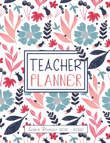 Lesson Planner Teacher: 2021-22 academic planner weekly and monthly | lesson planner book for teachers | Teacher Agenda For Class Organization and Planning (Lesson Planning Organizers)