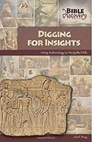 Digging for Insights: Using Archaeology to Study the Bible 0810022338 Book Cover