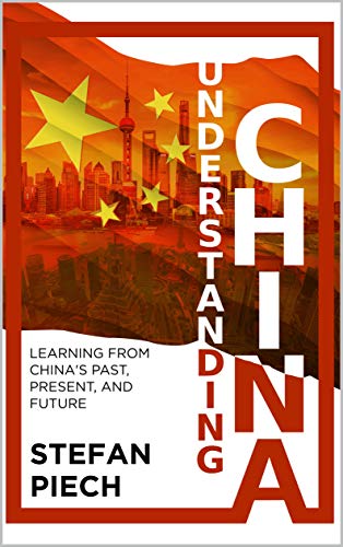 Understanding China: Learning from China's Past, Present, and Future (English Edition)