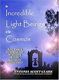 The Incredible Light Beings of the Cosmos