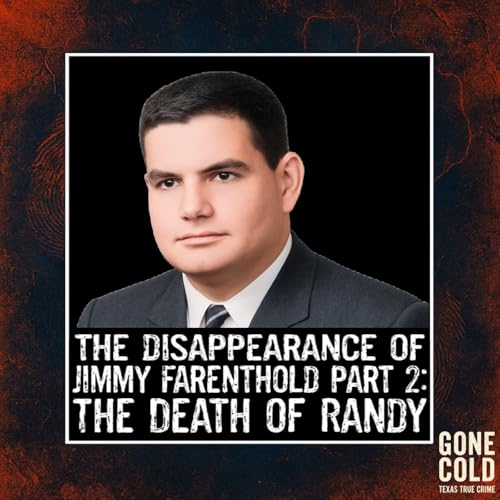 The Disappearance of Jimmy Farenthold Part 2: The Death of Randy