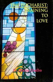Paperback The Eucharist: Training to Love Book
