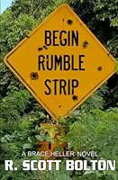 Begin Rumble Strip: A Brace Heller Novel
