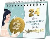 24 kleine Entspannungspausen für die Adventszeit: Der besondere Adventskalender zum Aufstellen