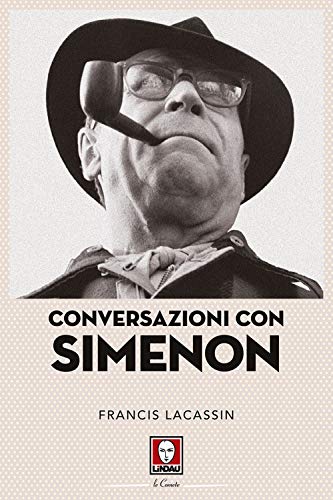  Conversazioni con Simenon. Nuova ediz.
