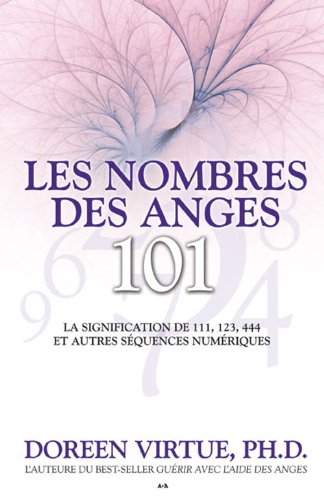 Les Nombres Des Anges 101 [French_canadian] 2896672117 Book Cover