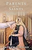 Parents of the Saints: The Hidden Heroes Behind Our Favorite Saints