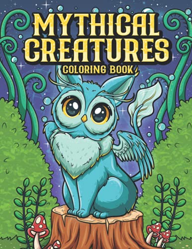 Mythical Creatures Coloring Book: Fantasy Animals and Beast Coloring for Adult and Kids
