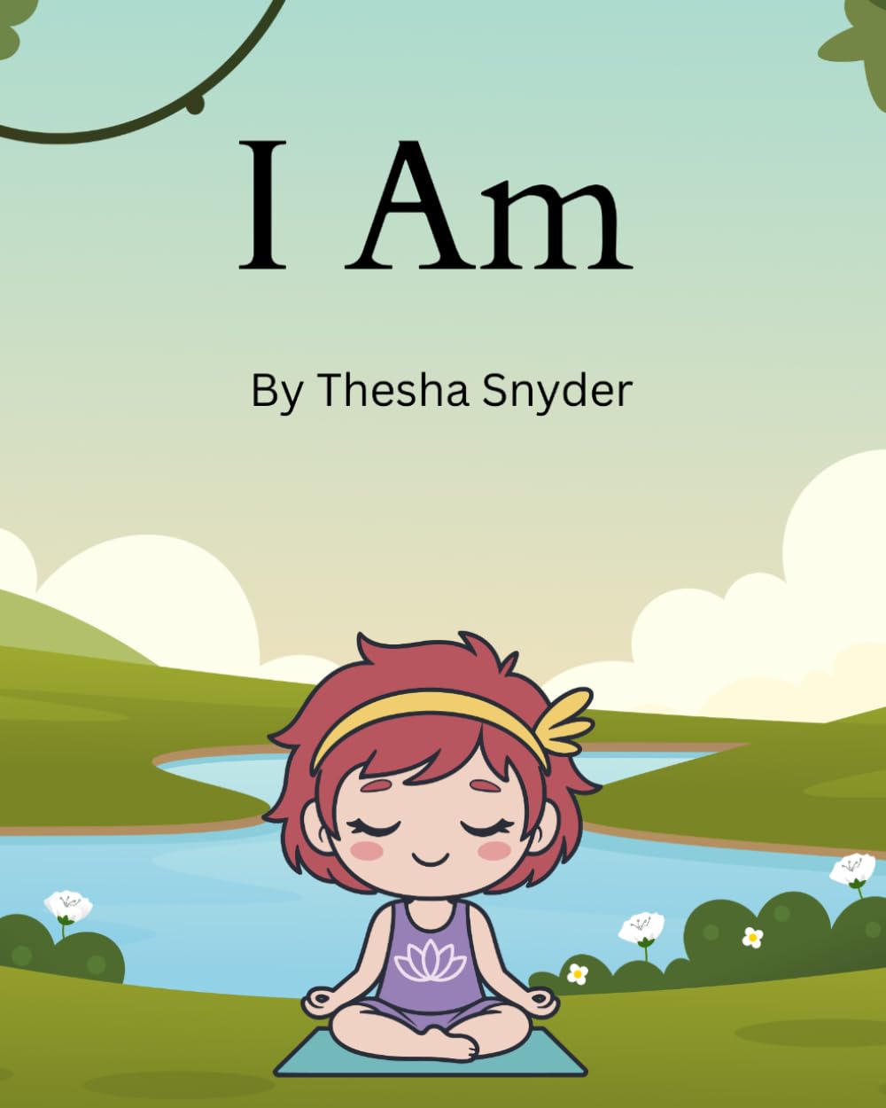 I Am: A children's yoga affirmation book.