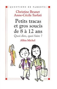Livres Couvertures de Petits Tracas et Gros Soucis de 8 à 12 ans : Quoi dire, quoi faire ?