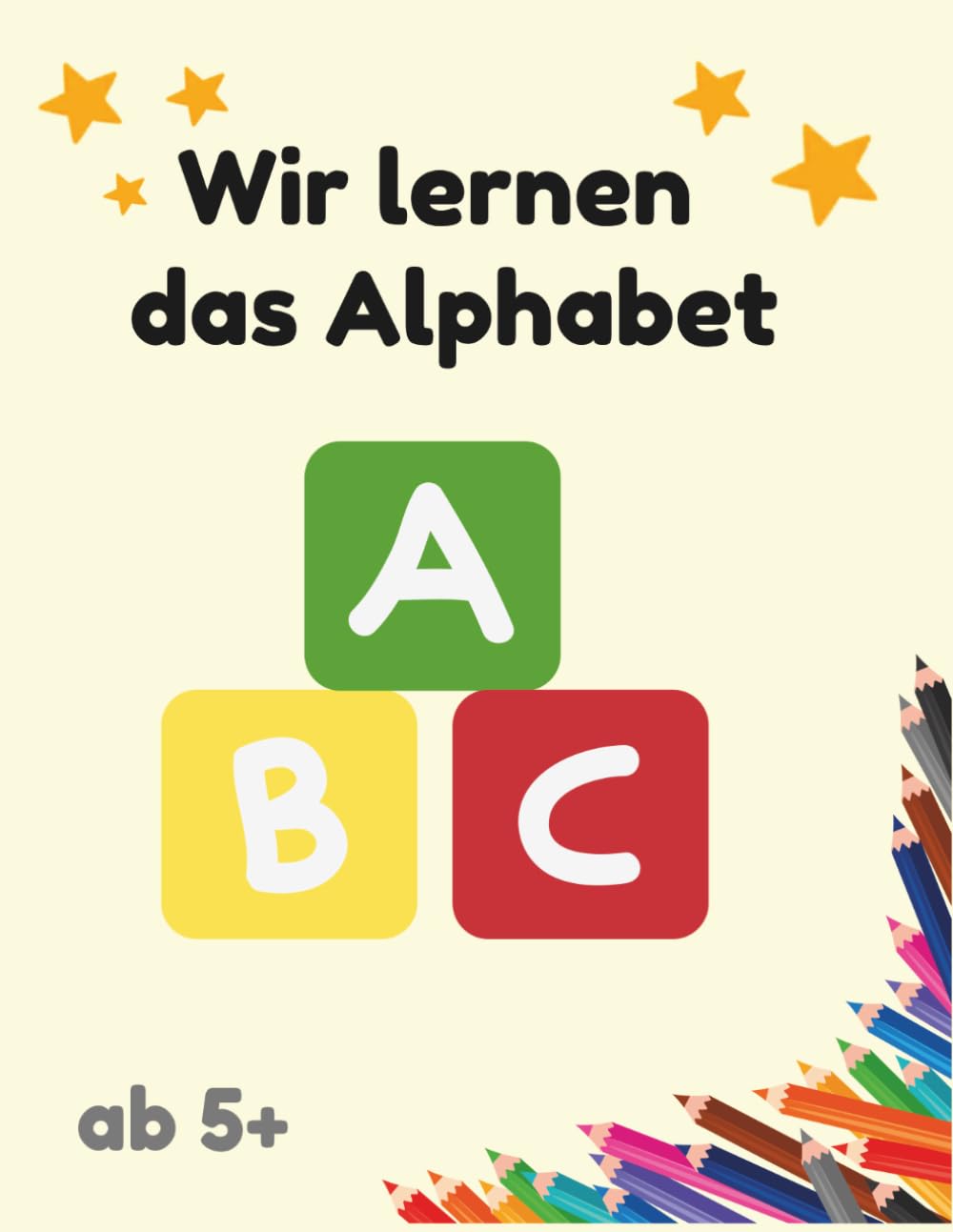 Wir lernen das Alphabet: Lernbuch ab 5 Jahren – Buchstaben schreiben, nachspuren und ausmalen