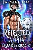 Rejected by the Alpha Quarterback: A Forbidden Secret Baby Second Chance Alpha Sports Romance (Crossing the Line Book 1) (English Edition)