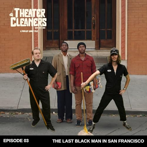 Last Black Man in San Francisco - with Dylan Wallis