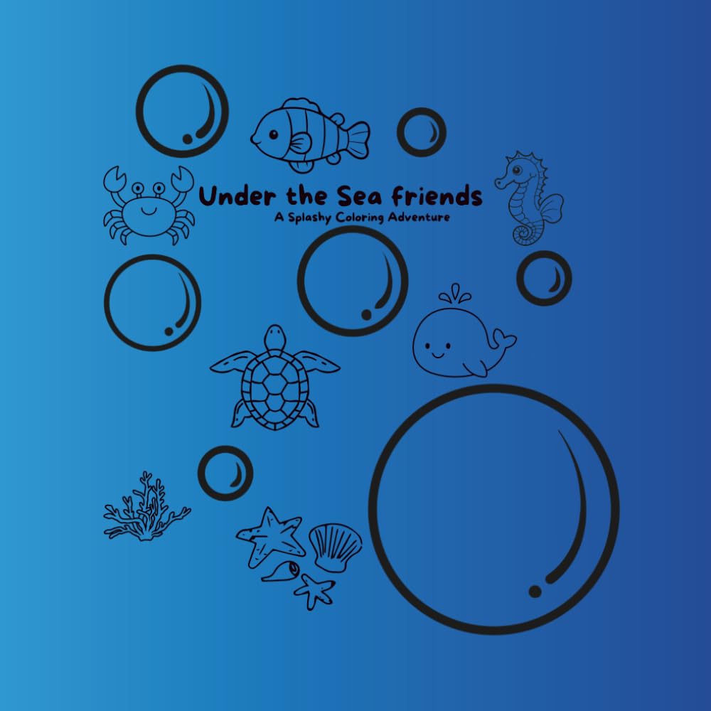 Under the Sea Friends: A Splashy Coloring Adventure