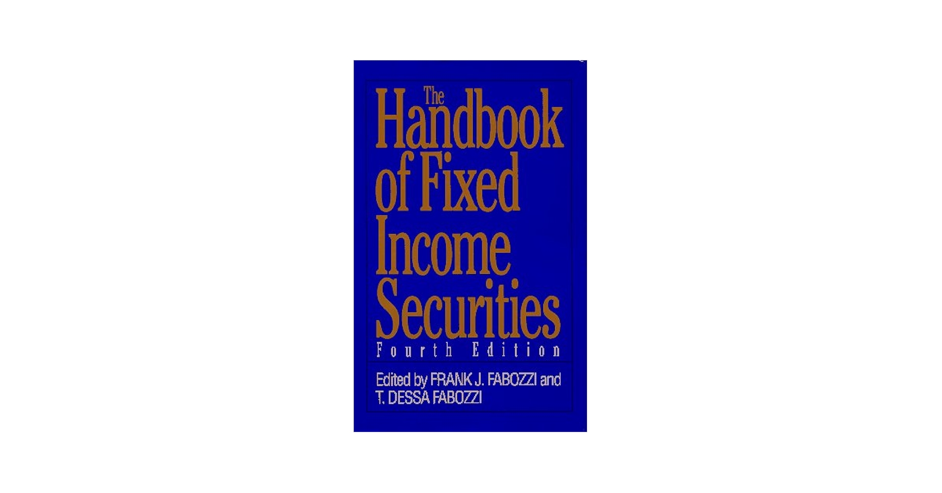 The Handbook of Fixed Income Securities: Frank J. Fabozzi