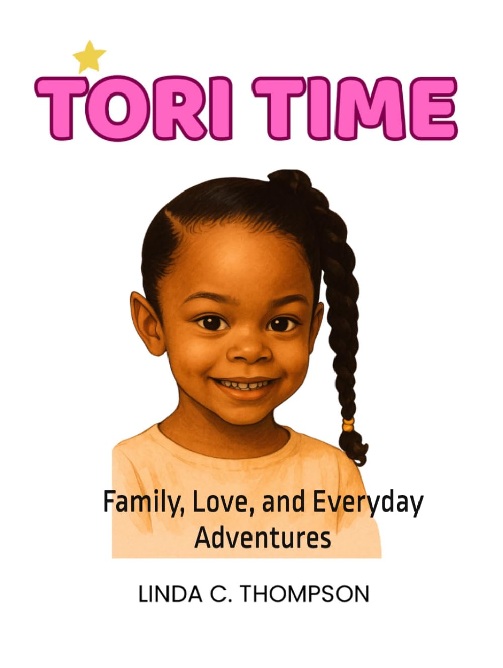 Tori Time: A Book About Family, Love, and Everyday Adventures (Library Edition)