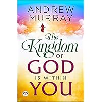 The Kingdom of God is Within You