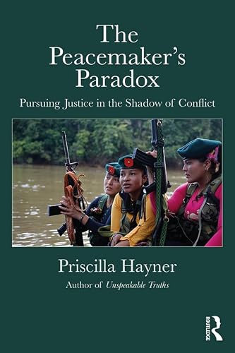 Image of The Peacemaker’s Paradox: Pursuing Justice in the Shadow of Conflict