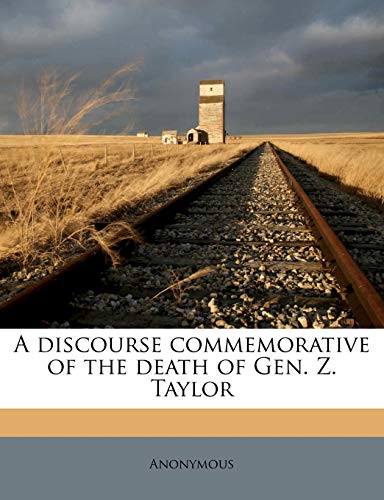 A Discourse Commemorative of the Death of Gen. Z. Taylor