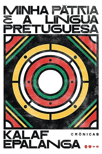 Minha pátria é a língua pretuguesa: Crônicas