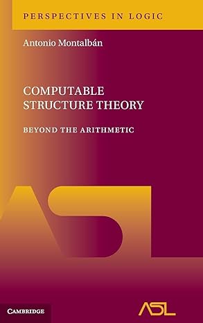 Computable Structure Theory: Beyond the Arithmetic (Perspectives in Logic) book cover