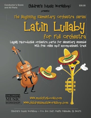 Latin Lullaby: Legally reproducible orchestra parts for elementary ensemble with free online mp3 accompaniment track