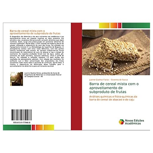 Barra de cereal mista com o aproveitamento de subproduto de frutas: Análises químicas e físico-químicas da barra de cereal de abacaxi e de caju