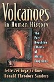 Volcanoes in Human History: The Far-Reaching Effects of Major Eruptions