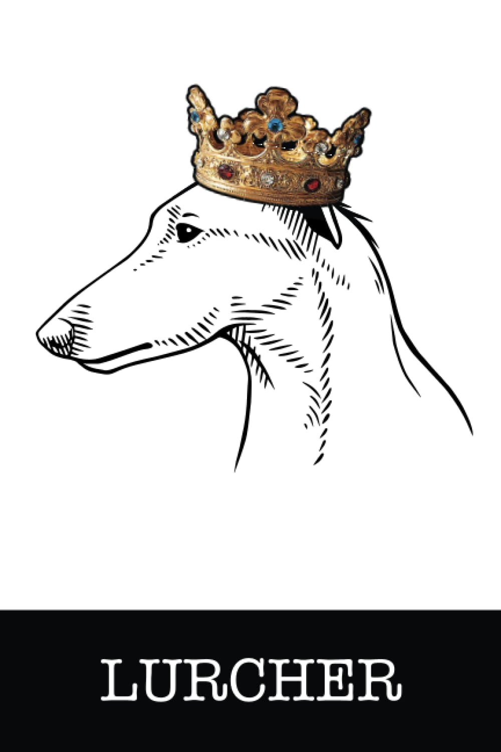 Lurcher: Lurcher King/Queen Wearing Crown Notebook Journal