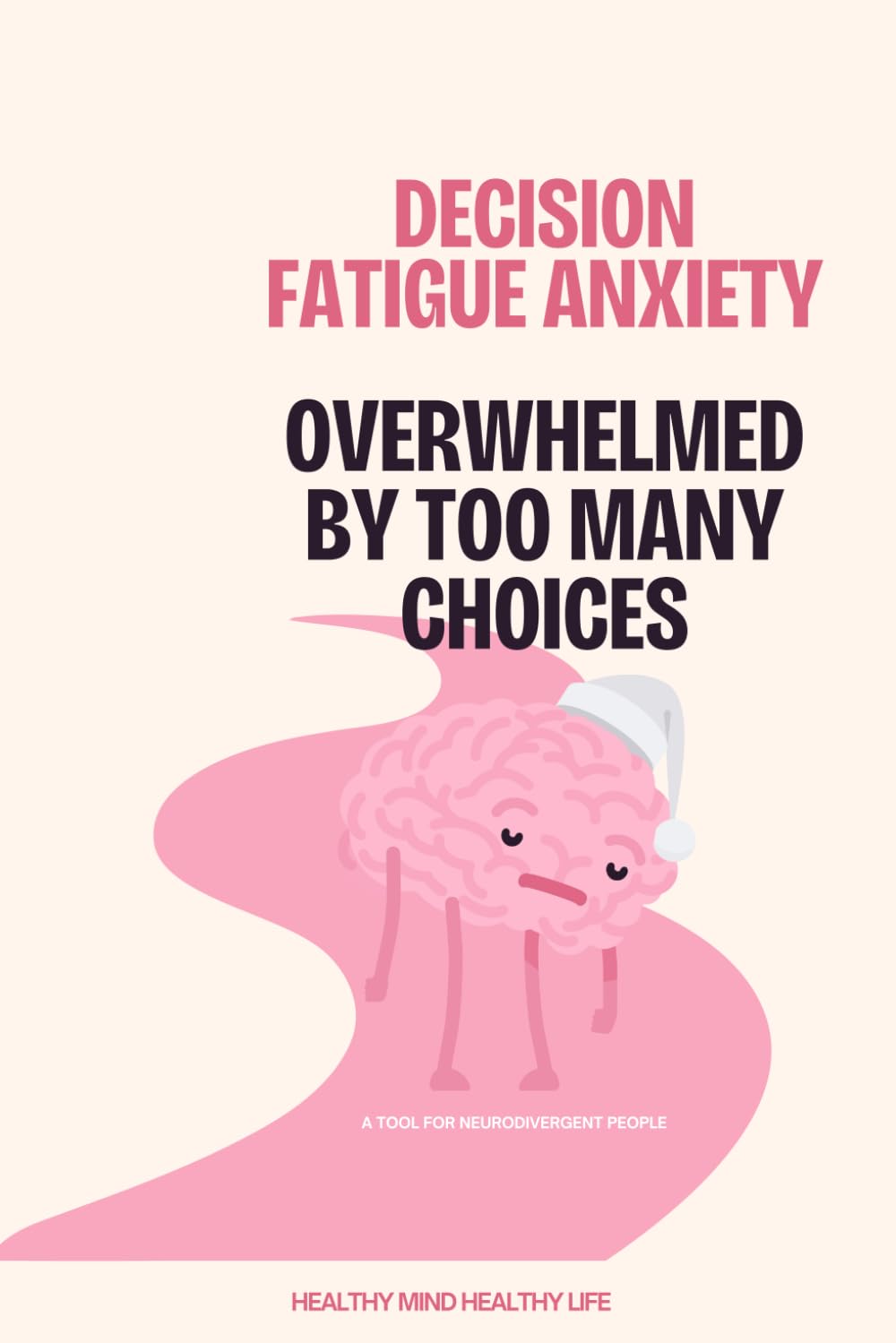Decision Fatigue Anxiety: Overwhelmed by Too Many Choices