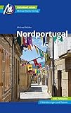 Nordportugal Reiseführer Michael Müller Verlag: Individuell reisen mit vielen praktischen Tipps (MM-Reisen) - Michael Müller 