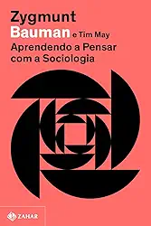Aprendendo a pensar com a sociologia (Nova edição)