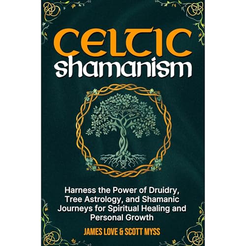 Celtic Shamanism Audiobook By James Love, Scott Myss cover art