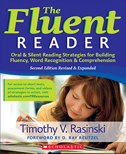 The Fluent Reader: Oral & Silent Reading Strategies for Building Fluency, Word Recognition & Comprehension