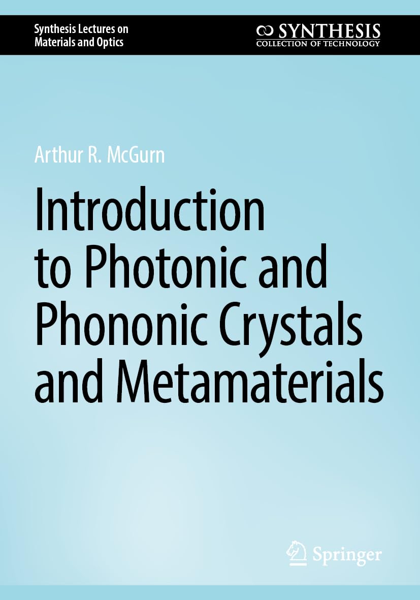 Introduction to Photonic and Phononic Crystals and Metamaterials (Synthesis Lectures on Materials and Optics)