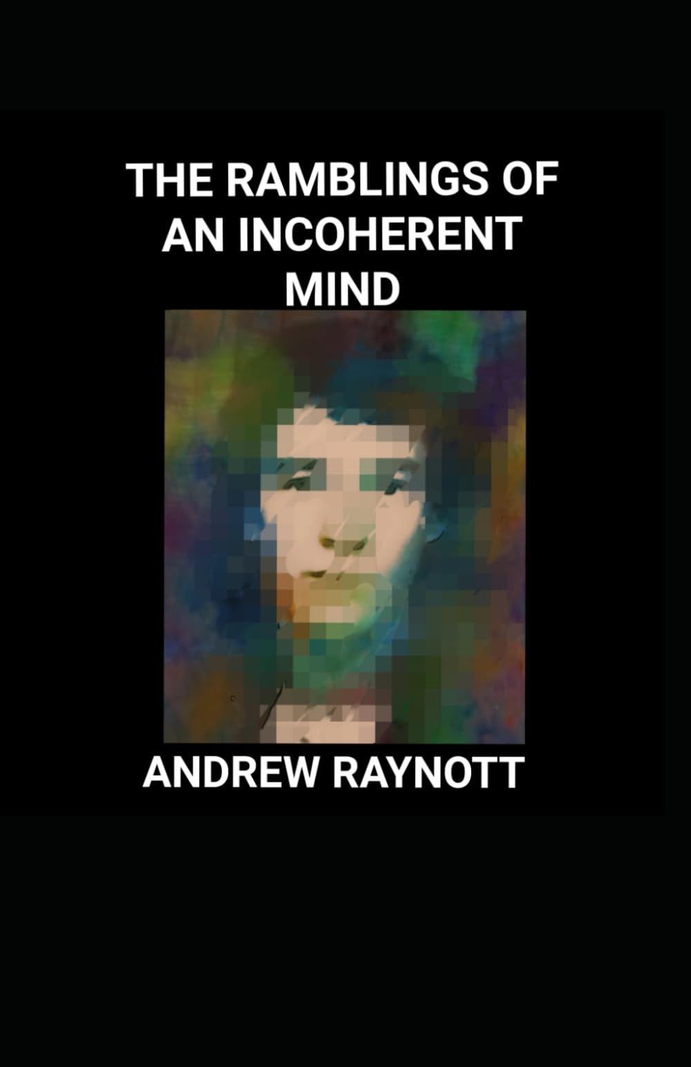 THE RAMBLINGS OF AN INCOHERENT MIND