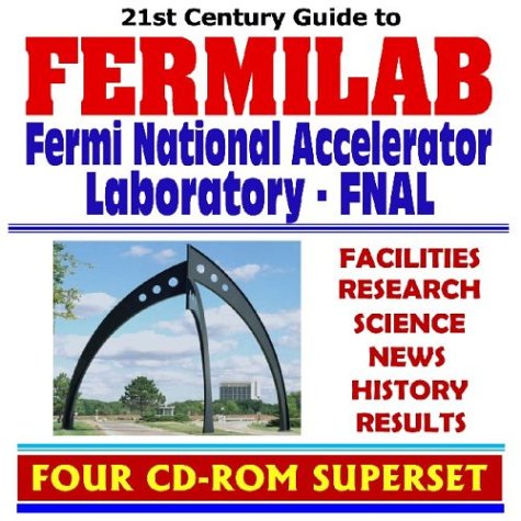 Buy 21st Century Complete Guide to Fermilab, the Fermi National ...