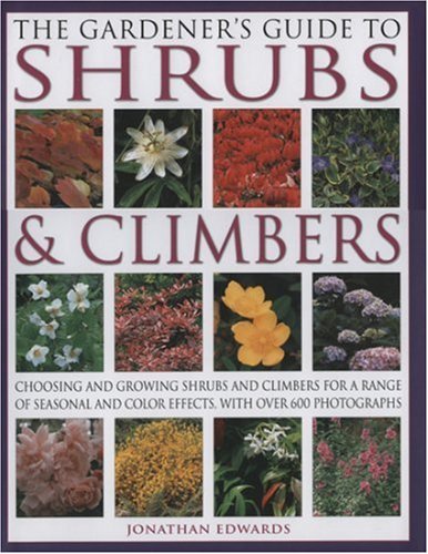 The Gardener's Guide to Shrubs and Climbers: Choosing, Growing and