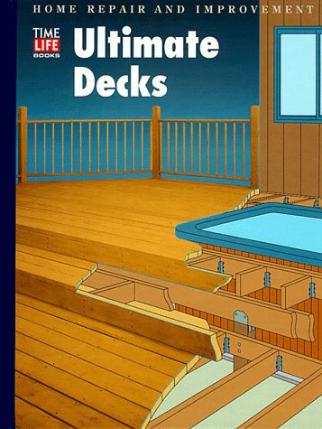 Ultimate Decks (Home Repair and Improvement, Updated Series)