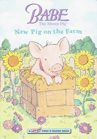 Babe: New Pig on the Farm (Lift-and-peek-a-board Book)