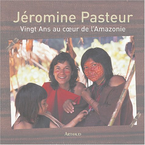 Vingt Ans au coeur de l'Amazonie