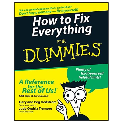 How to Fix Everything For Dummies