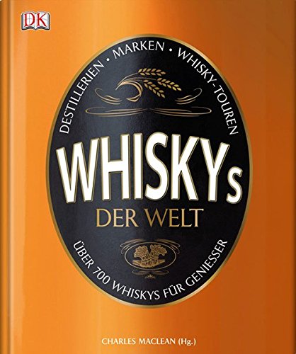 Télécharger Whiskys der Welt: Über 700 Whiskys für Genießer Livre PDF Gratuit